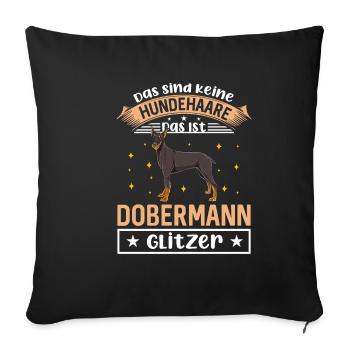 Das Sind Keine Hundehaare Das Ist Dobermann Glitze - Sofakissenbezug 45 x 45 cm - Schwarz - Vorne