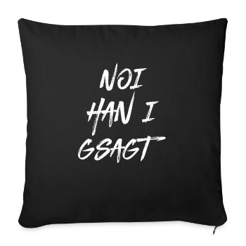 Noi han i gsagt Schwaben Schwabe spätzle Ländle - Sofakissenbezug 45 x 45 cm - Schwarz - Vorne