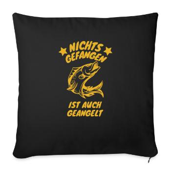 Angeln gehen nichts gefangen Geschenk - Sofakissenbezug 45 x 45 cm - Schwarz - Vorne