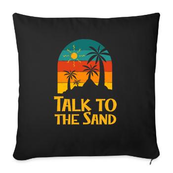 Talk to the Sand Beach Summer Ocean Tropical - Sofakissenbezug 45 x 45 cm - Schwarz - Vorne