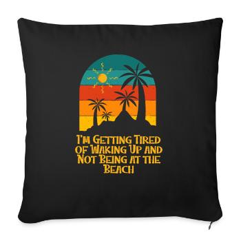 Tired of Not Being at the Beach Coworker Vacation - Sofa pillowcase 17,3'' x 17,3'' (45 x 45 cm) - black - Front