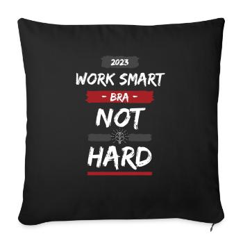 Work Smart Bra Not Hard - Design - Sofakissenbezug 45 x 45 cm - Schwarz - Vorne