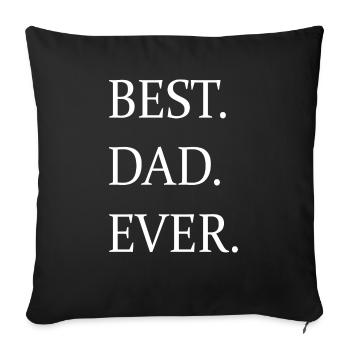 Funny T-shirt with the inscription "Best Dad Ever" - Sofa pillowcase 17,3'' x 17,3'' (45 x 45 cm) - black - Front