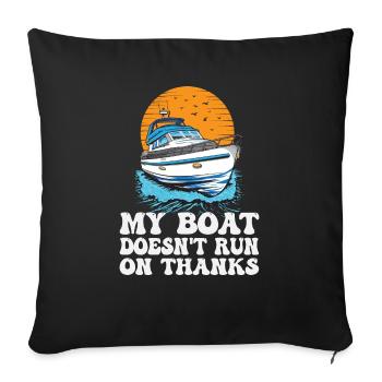 My Boat Doesn't Run On Thanks Funny Motorboating - Sofa pillowcase 17,3'' x 17,3'' (45 x 45 cm) - black - Front