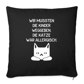Katze war allergisch - Sofakissenbezug 45 x 45 cm - Schwarz - Vorne