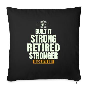 Retired Strong: Humorous Bricklayer Life Tribute - Sofa pillowcase 17,3'' x 17,3'' (45 x 45 cm) - black - Front