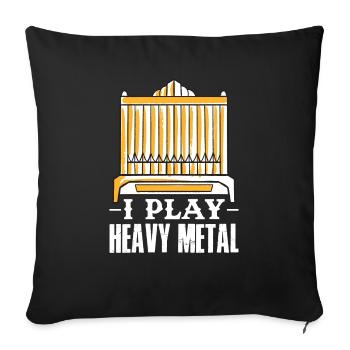 I Play Heavy Metal Church Music Organ Player - Sofa pillowcase 17,3'' x 17,3'' (45 x 45 cm) - black - Front