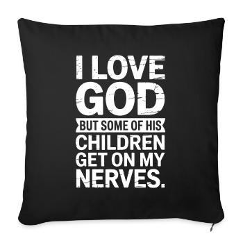 I love God, but some of His children are annoying! - Sofa pillowcase 17,3'' x 17,3'' (45 x 45 cm) - black - Front