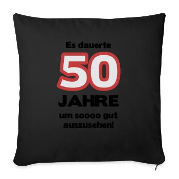 On the 50th Birthday a shirt "It took 50 years - Sofa pillowcase 17,3'' x 17,3'' (45 x 45 cm) - black - Front