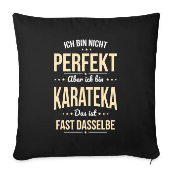 Ich bin nicht perfekt aber ich bin Karateka - Sofakissenbezug 45 x 45 cm - Schwarz - Vorne