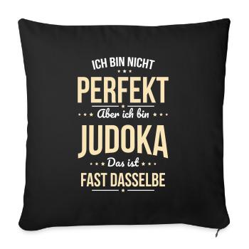 I'm not perfect, but I'm a judoka - Sofa pillowcase 17,3'' x 17,3'' (45 x 45 cm) - black - Front