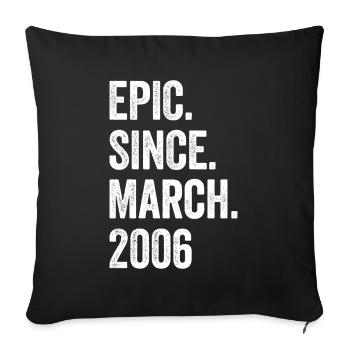 17 Years Epic Since March 2006 17th Birthday - Sofa pillowcase 17,3'' x 17,3'' (45 x 45 cm) - black - Front