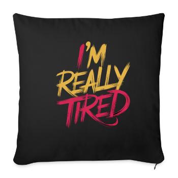 I'm Really Tired 13 - Sofakissenbezug 45 x 45 cm - Schwarz - Vorne