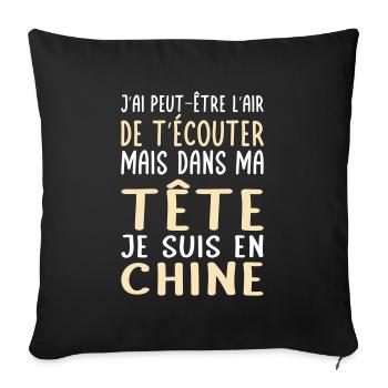 Dans ma tête je suis en Chine - Cadeau humour - Housse de coussin décorative 45 x 45 cm - noir - Devant
