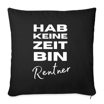 Bin in Rente! Lustig Ruhestand Geschenk - Sofakissenbezug 45 x 45 cm - Schwarz - Vorne