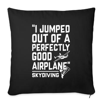 I Jumped Out of a Perfectly Good Airplane - Sofa pillowcase 17,3'' x 17,3'' (45 x 45 cm) - black - Front