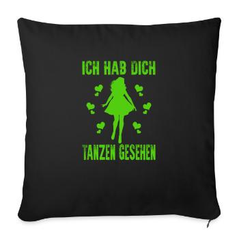 Ich hab dich tanzen gesehen Cordula grün Fasching - Sofakissenbezug 45 x 45 cm - Schwarz - Vorne