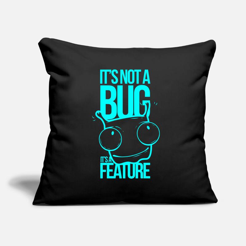 It´s not a Bug It´s a Feature Sofakissenbezug 45 x 45 cm