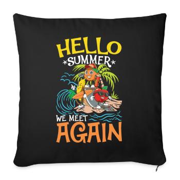 Hello Summer We Meet Again für eine Chiller und - Sofakissenbezug 45 x 45 cm - Schwarz - Vorne