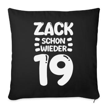 Zack 19 again! Birthday - Sofa pillowcase 17,3'' x 17,3'' (45 x 45 cm) - black - Front