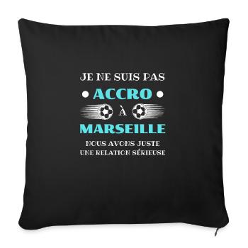 t shirt accro marseille foot humour marseillais - Housse de coussin décorative 45 x 45 cm - noir - Devant