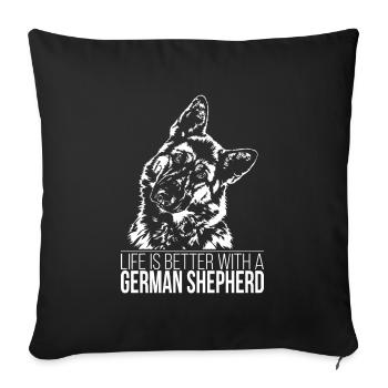GERMAN SHEPHERD life is better Spruch Wilsigns - Sofa pillowcase 17,3'' x 17,3'' (45 x 45 cm) - black - Front