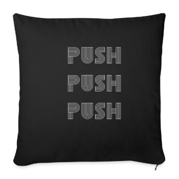 Push Push Push Motivational - Sofa pillowcase 17,3'' x 17,3'' (45 x 45 cm) - black - Front