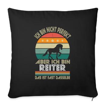 I'm not perfect, but I'm a rider - Sofa pillowcase 17,3'' x 17,3'' (45 x 45 cm) - black - Front
