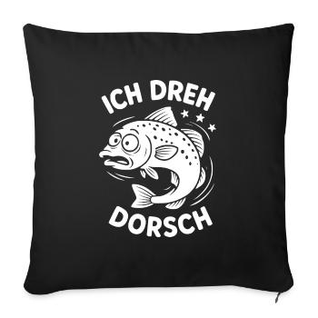 Ich Dreh Dorsch Angler Fischer Angeln - Sofakissenbezug 45 x 45 cm - Schwarz - Vorne