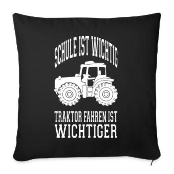 TRAKTOR SPRUCH SCHULE IST WICHTIG TRAKTOR FAHREN - Sofakissenbezug 45 x 45 cm - Schwarz - Vorne