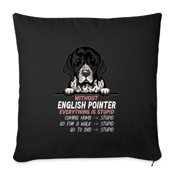 Ohne Englischer Vorstehhund ist alles doof - Sofakissenbezug 45 x 45 cm - Schwarz - Vorne