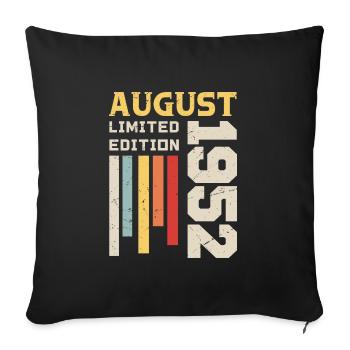 August 1952 - Birthday Gift August 1952 August - Sofa pillowcase 17,3'' x 17,3'' (45 x 45 cm) - black - Front