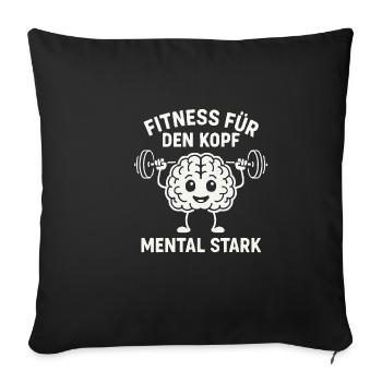 Fitness für den Kopf – Mental Stark T‑Shirt - Sofakissenbezug 45 x 45 cm - Schwarz - Vorne