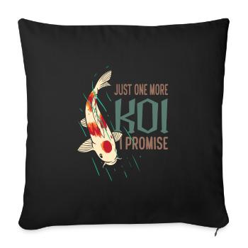 Just One More Koi I Promise Funny Japanese Koi - Sofakissenbezug 45 x 45 cm - Schwarz - Vorne
