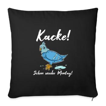Kacke! Schon wieder Montag - Sofakissenbezug 45 x 45 cm - Schwarz - Vorne