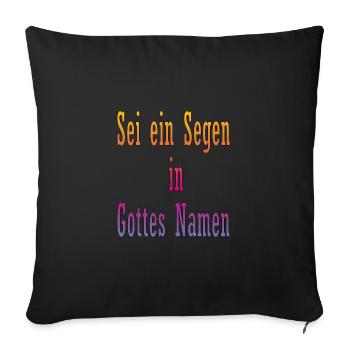 Sei ein Segen in Gottes Namen - Sofakissenbezug 45 x 45 cm - Schwarz - Vorne