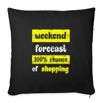 prévisions week-end 100% de chances de faire du shopping - Housse de coussin décorative 45 x 45 cm - noir - Devant