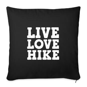 Live Love Hike Mountaineering Trekking Hiker Outdo - Sofakissenbezug 45 x 45 cm - Schwarz - Vorne