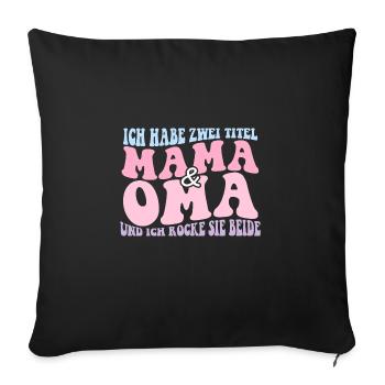 Ich Habe Zwei Titel Mama muttertag geschenk - Sofakissenbezug 45 x 45 cm - Schwarz - Vorne