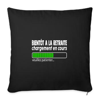 bientôt a la retraite ,retraite,départ,humour - Housse de coussin décorative 45 x 45 cm - noir - Devant