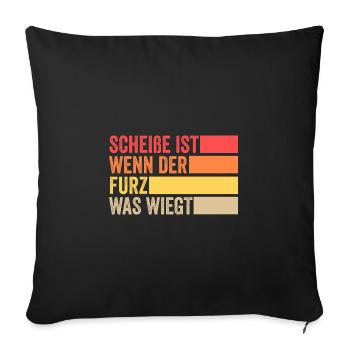 Shit Is When The Fart Weighs What - Sofa pillowcase 17,3'' x 17,3'' (45 x 45 cm) - black - Front