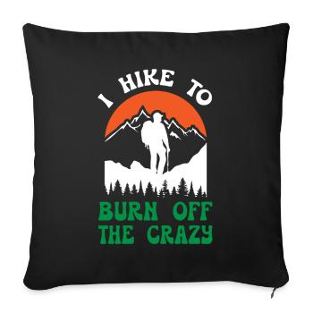I Hike To Burn Off The Crazy - Sofa pillowcase 17,3'' x 17,3'' (45 x 45 cm) - black - Front