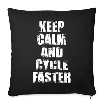 Stay calm and cycle faster - Sofa pillowcase 17,3'' x 17,3'' (45 x 45 cm) - black - Front