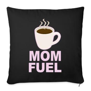 Mom Fuel – Coffee Powered Mom Design - Sofa pillowcase 17,3'' x 17,3'' (45 x 45 cm) - black - Front