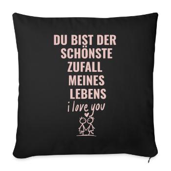 Du bist der schönste Zufall meines Lebens - Sofakissenbezug 45 x 45 cm - Schwarz - Vorne