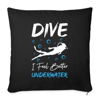 Dive I Feel Better Underwater - Sofa pillowcase 17,3'' x 17,3'' (45 x 45 cm) - black - Front