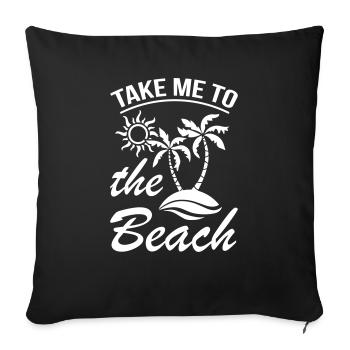 Take Me To The Beach - Sofa pillowcase 17,3'' x 17,3'' (45 x 45 cm) - black - Front