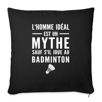 l'homme idéal est un mythe - humour badminton - Housse de coussin décorative 45 x 45 cm - noir - Devant
