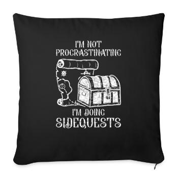 I'm not Procrastinating - Doing Side Quests Design - Sofakissenbezug 45 x 45 cm - Schwarz - Vorne