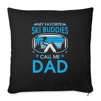 Funny Winter Sports My Favorite Ski Buddies Call - Sofa pillowcase 17,3'' x 17,3'' (45 x 45 cm) - black - Front